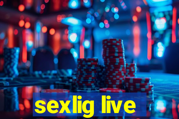 sexlig live